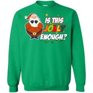 Is This Jolly Enough Santa Claus X-mas Quote ShirtG180 Gildan Crewneck Pullover Sweatshirt 8 oz.