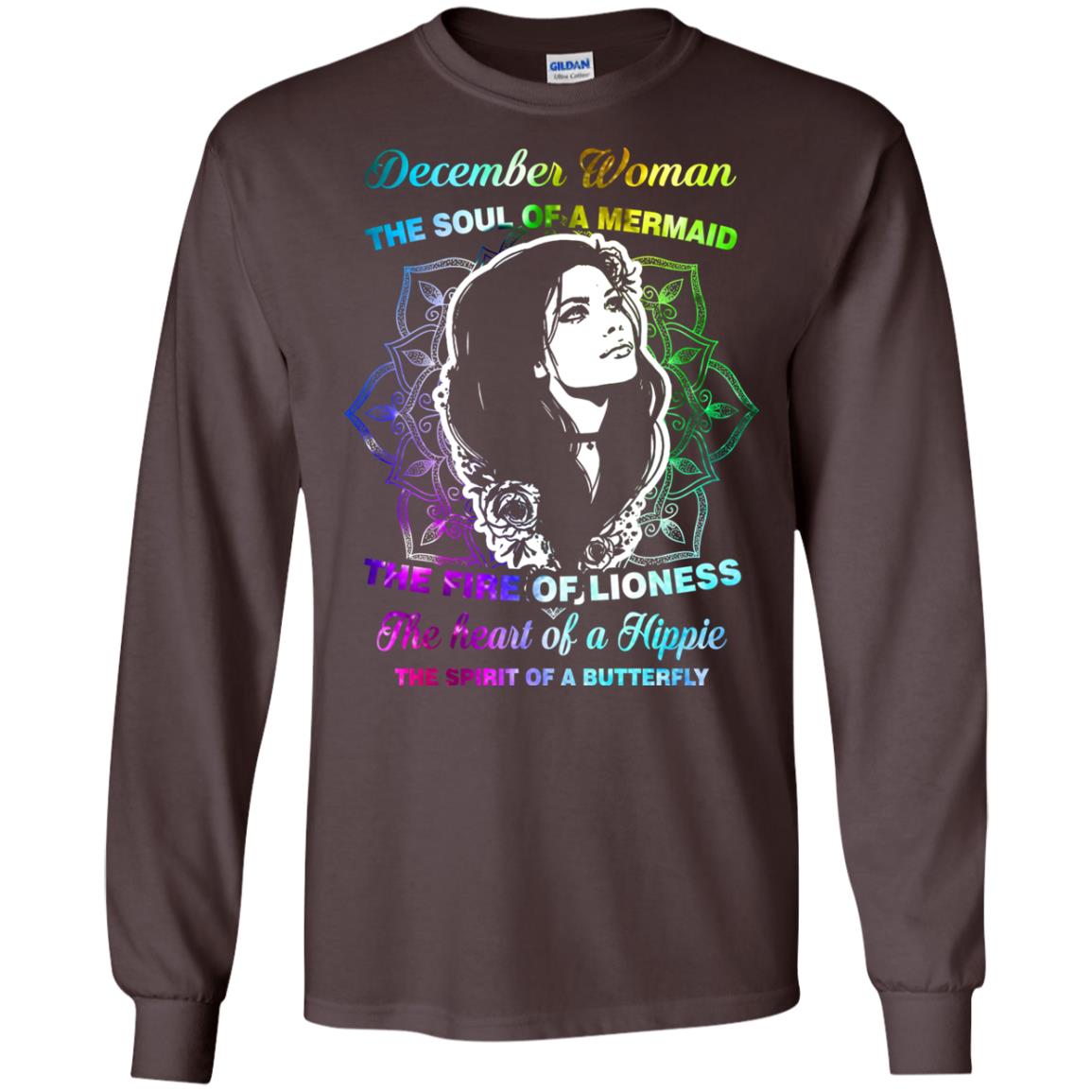 December Woman Shirt The Soul Of A Mermaid The Fire Of Lioness The Heart Of A Hippeie The Spirit Of A Butterfly Dark Chocolate