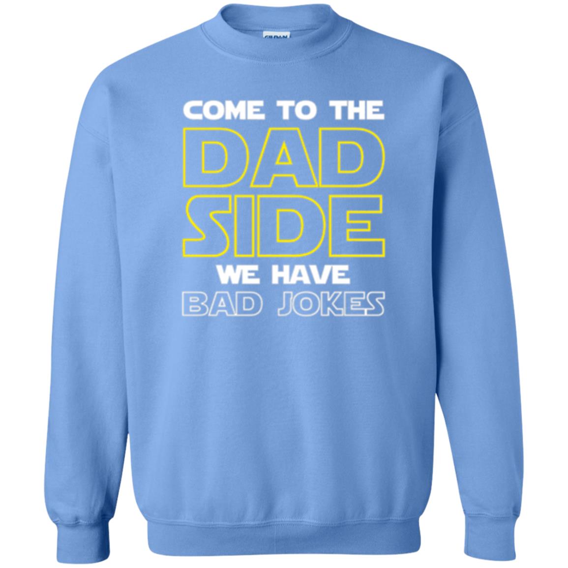 Daddy T-shirt Come To The Dad Side We Have Bad Jokes Carolina Blue