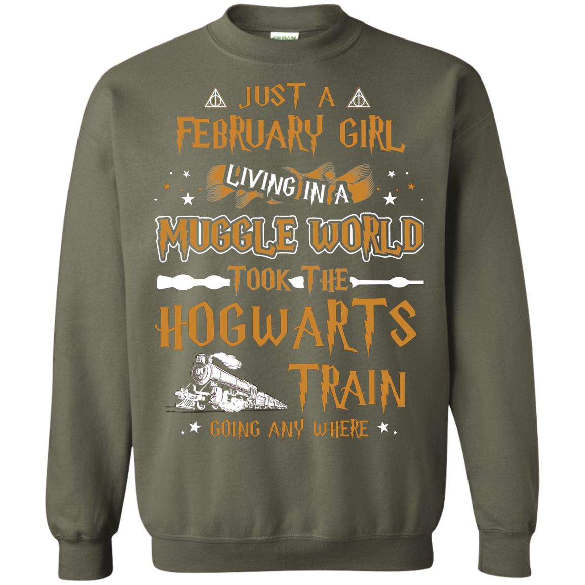 Just A February Girl Living In A Muggle World Took The Hogwarts Train Going Any Where Military Green