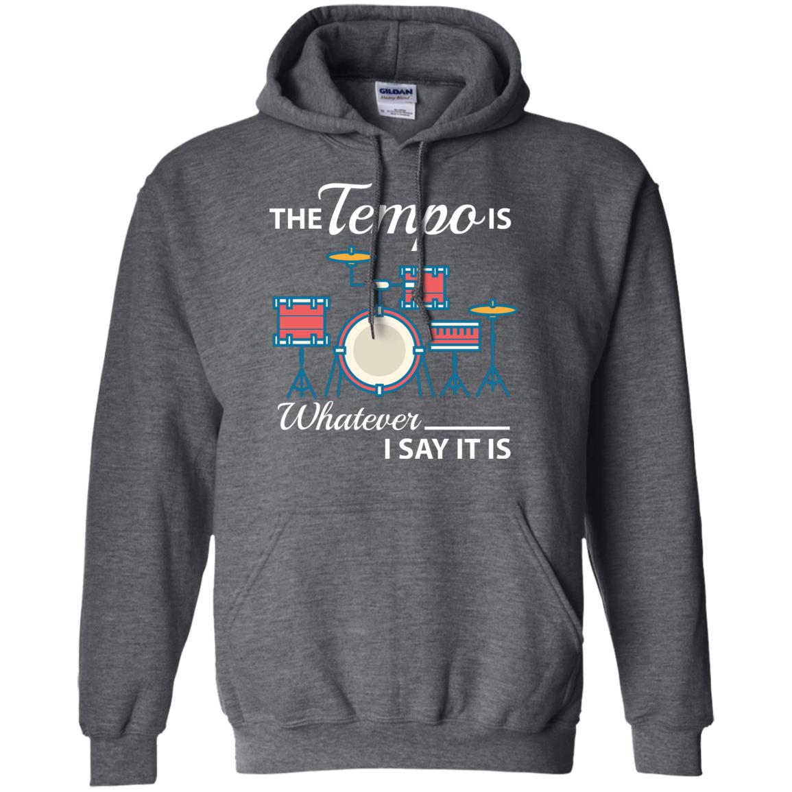 Drummer T-shirt The Tempo Is Whatever I Say It Is Dark Heather