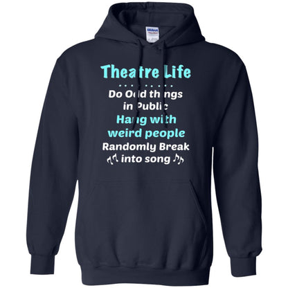 Music Lovers T-Shirt Theatre Life Do Odd Things In Public Hang With Weird People Navy
