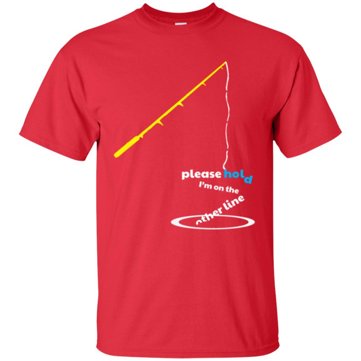 Fisherman T-shirt Please Hold I'm On The Other Line Red