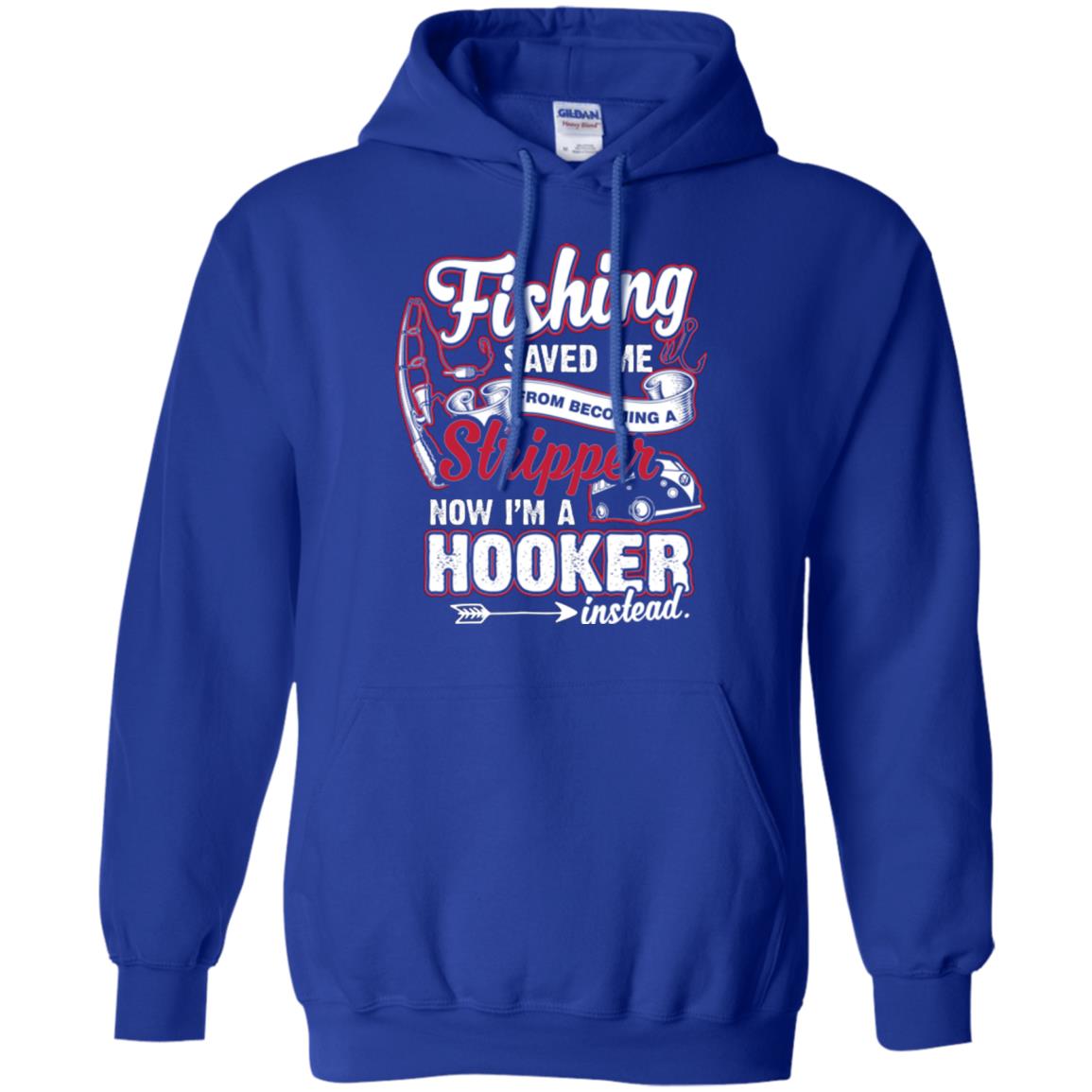 Fishing Saved Me From Becoming A Stripper Fisherman T-shirt Royal