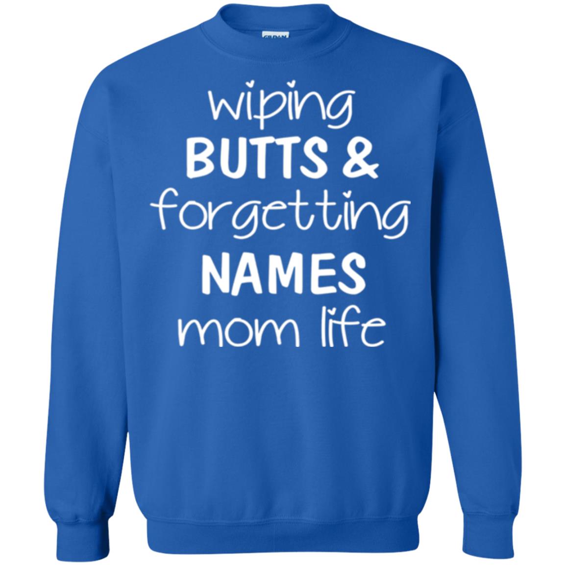 Mom T-shirt Wiping Butts Forgetting Names Royal