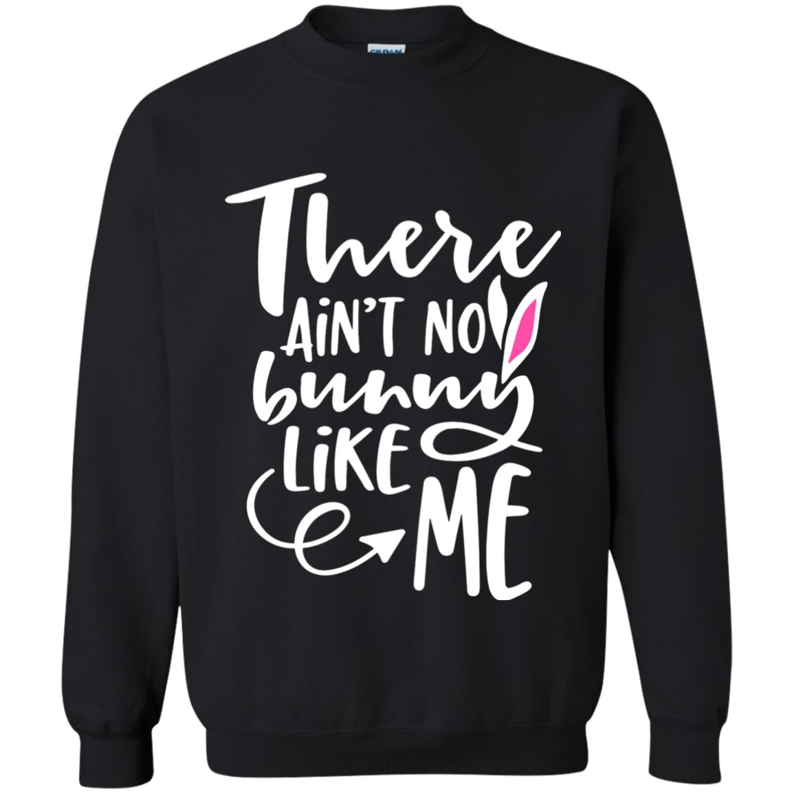 Funny Bunny Shirt There Aint No Bunny Like Me Black