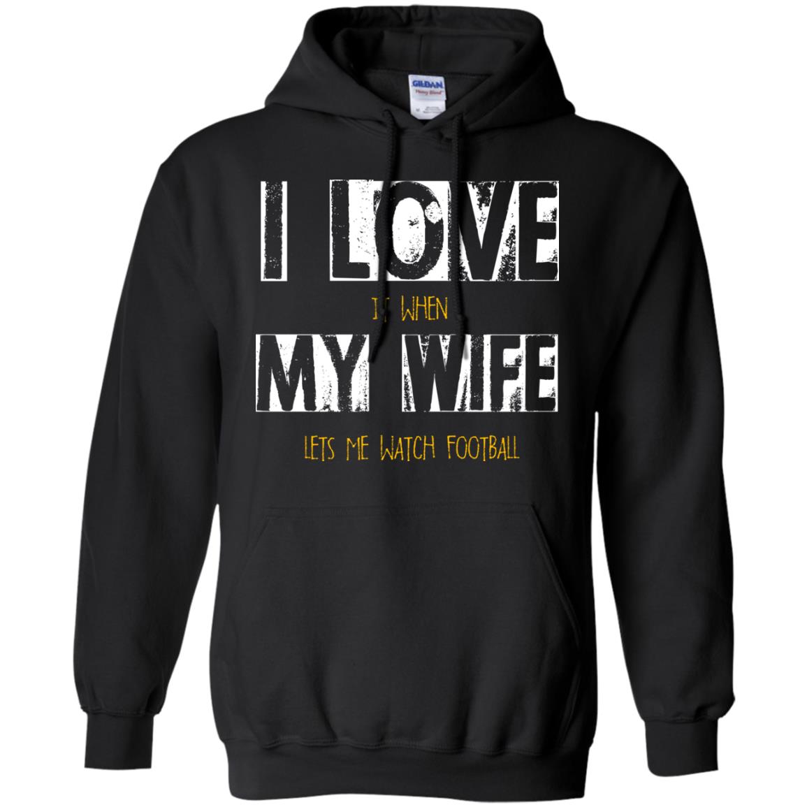 Husband T-shirt I Love It When My Wife Lets Me Watch Football Black