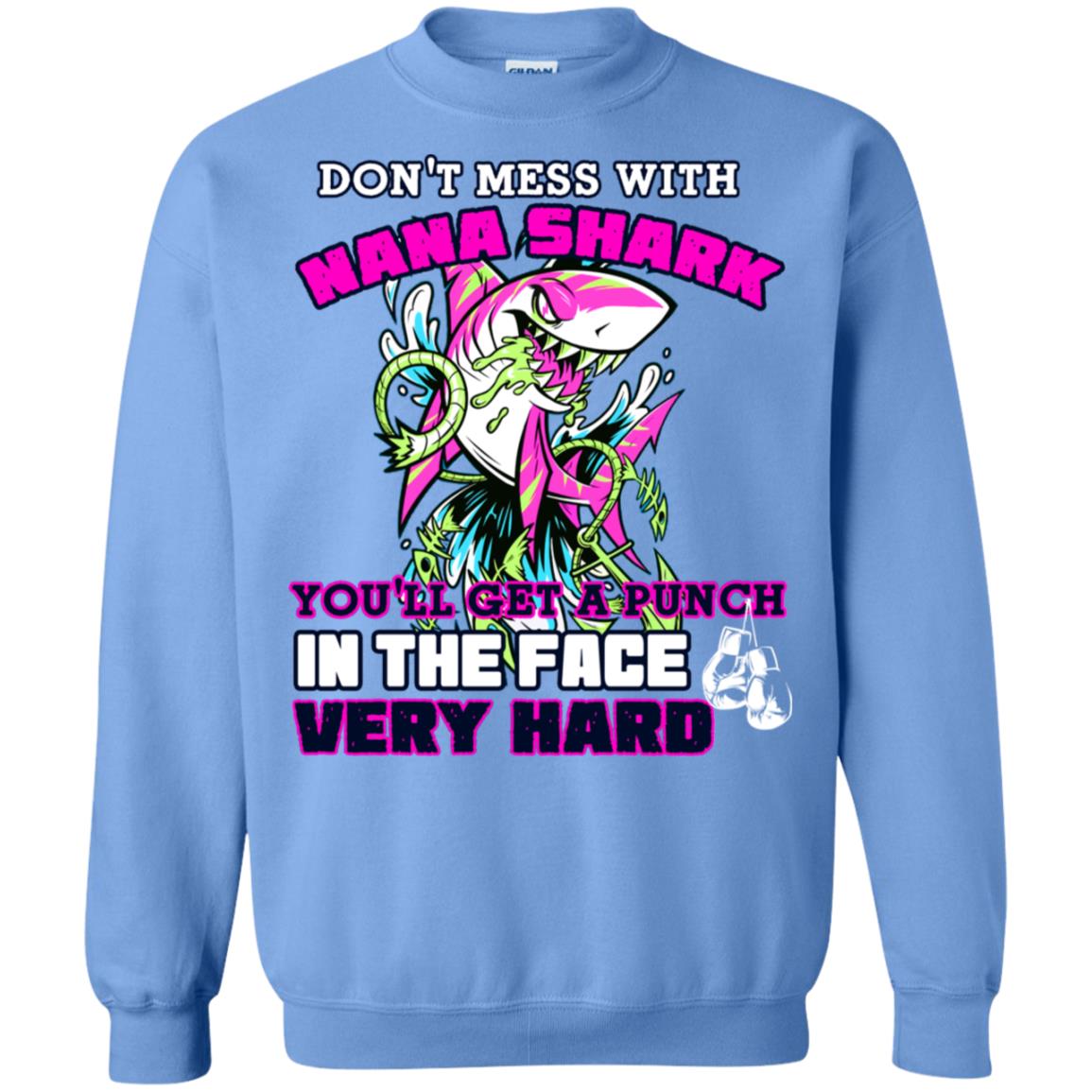 Don't Mess With Nana Shark You'll Get A Punch In The Face Very Hard Family Shark Shirt Carolina Blue