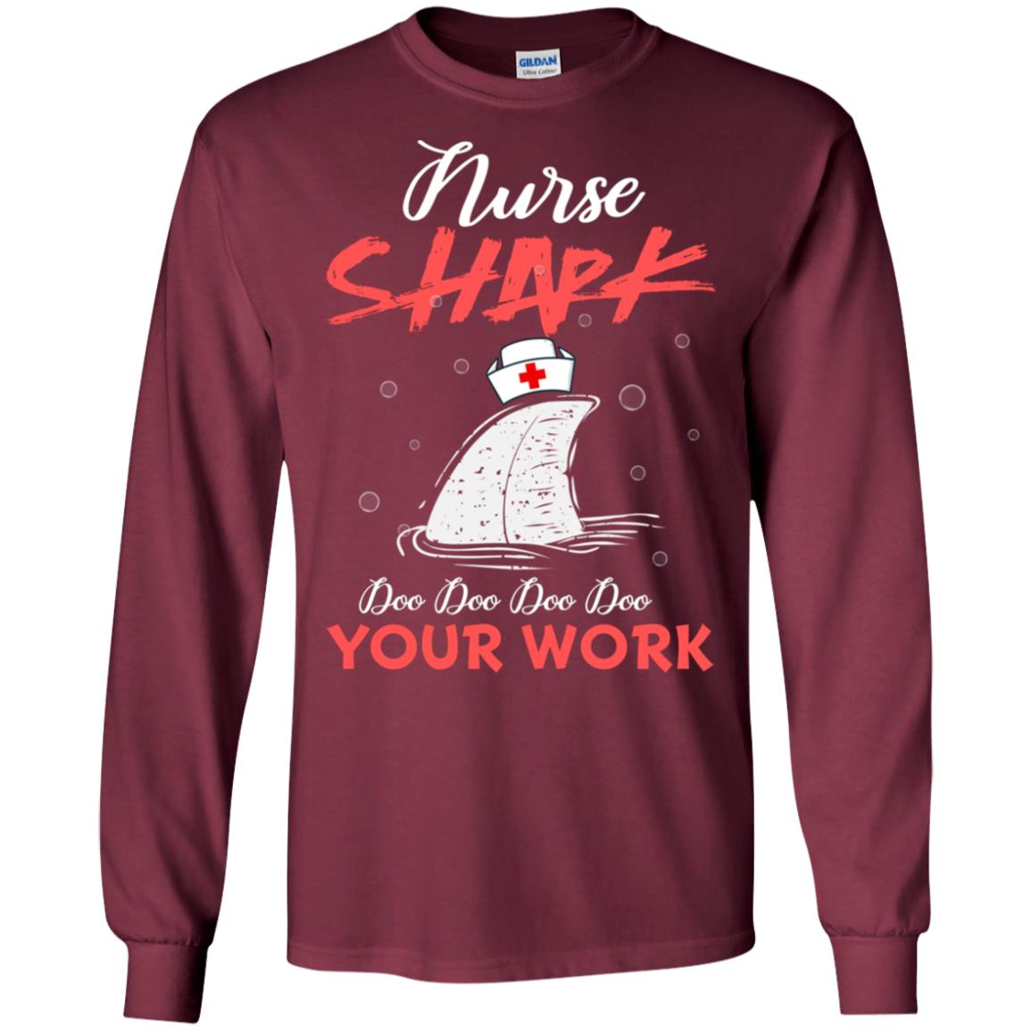 Nurse Shark Doo Doo Doo Your Work Nursing Shark Gift Tshirt For Womens Or Mens Maroon
