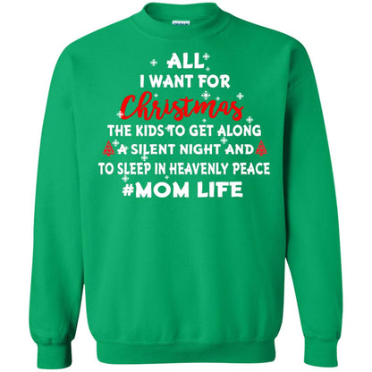 All I Want For Christmas The Kids To Get Along A Silent Night And To Sleep In Heavenly Pleace Irish Green
