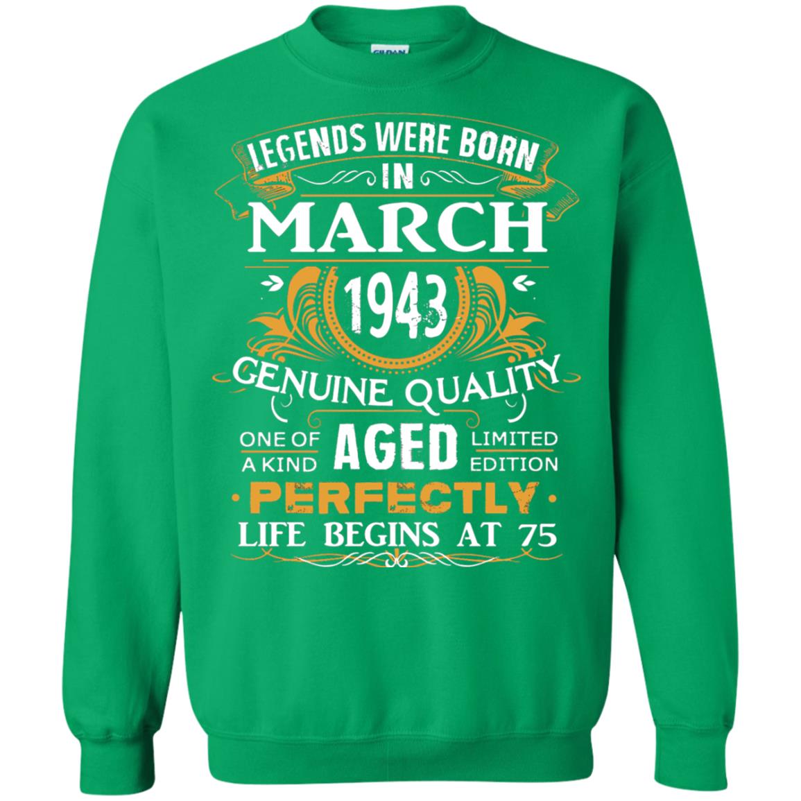 75th Birthday Shirt Legends Were Born In March 1943 Irish Green