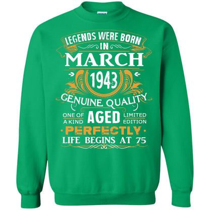 75th Birthday Shirt Legends Were Born In March 1943 Irish Green