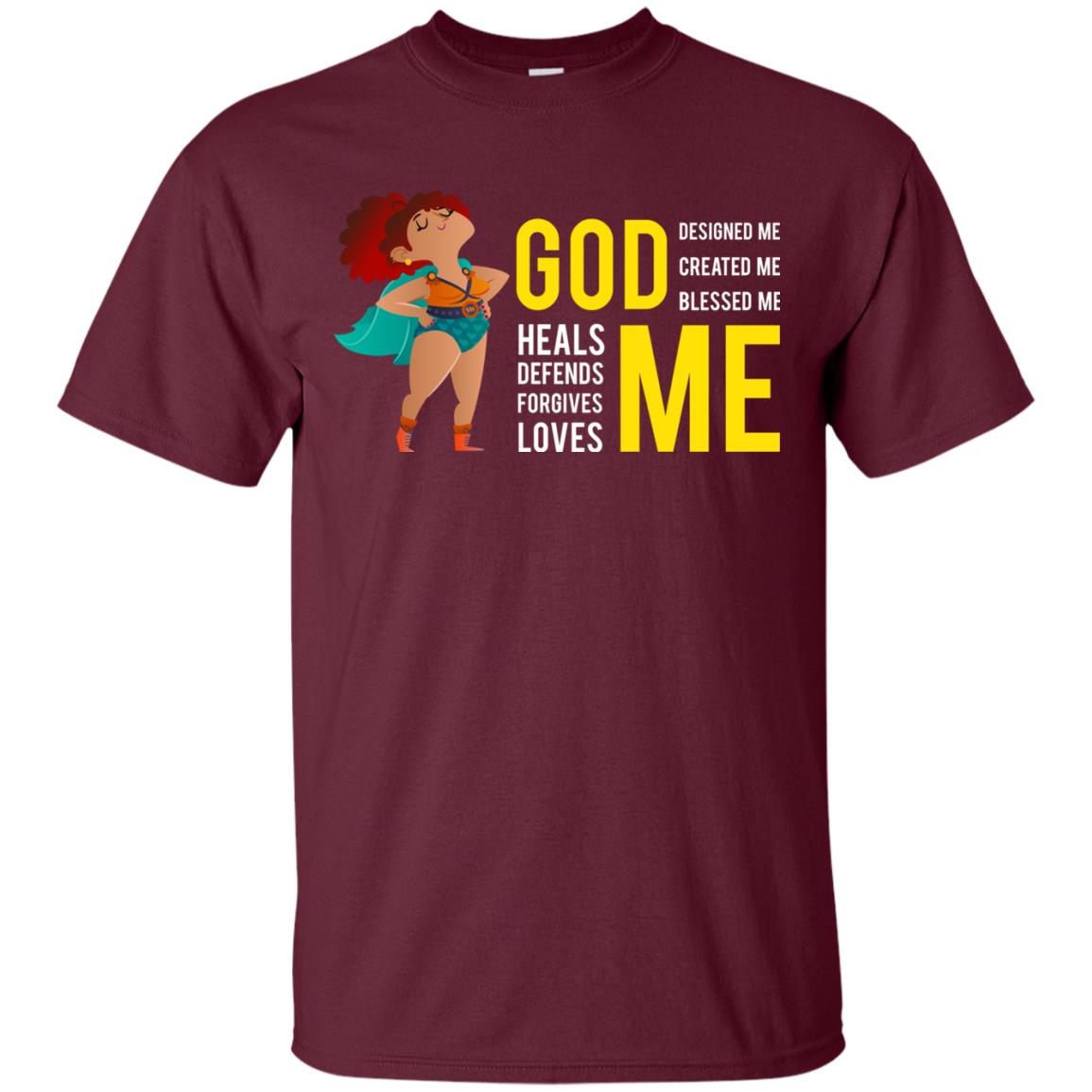 God Designed Me Created Me Blessed Me Best Shirt For Women Maroon