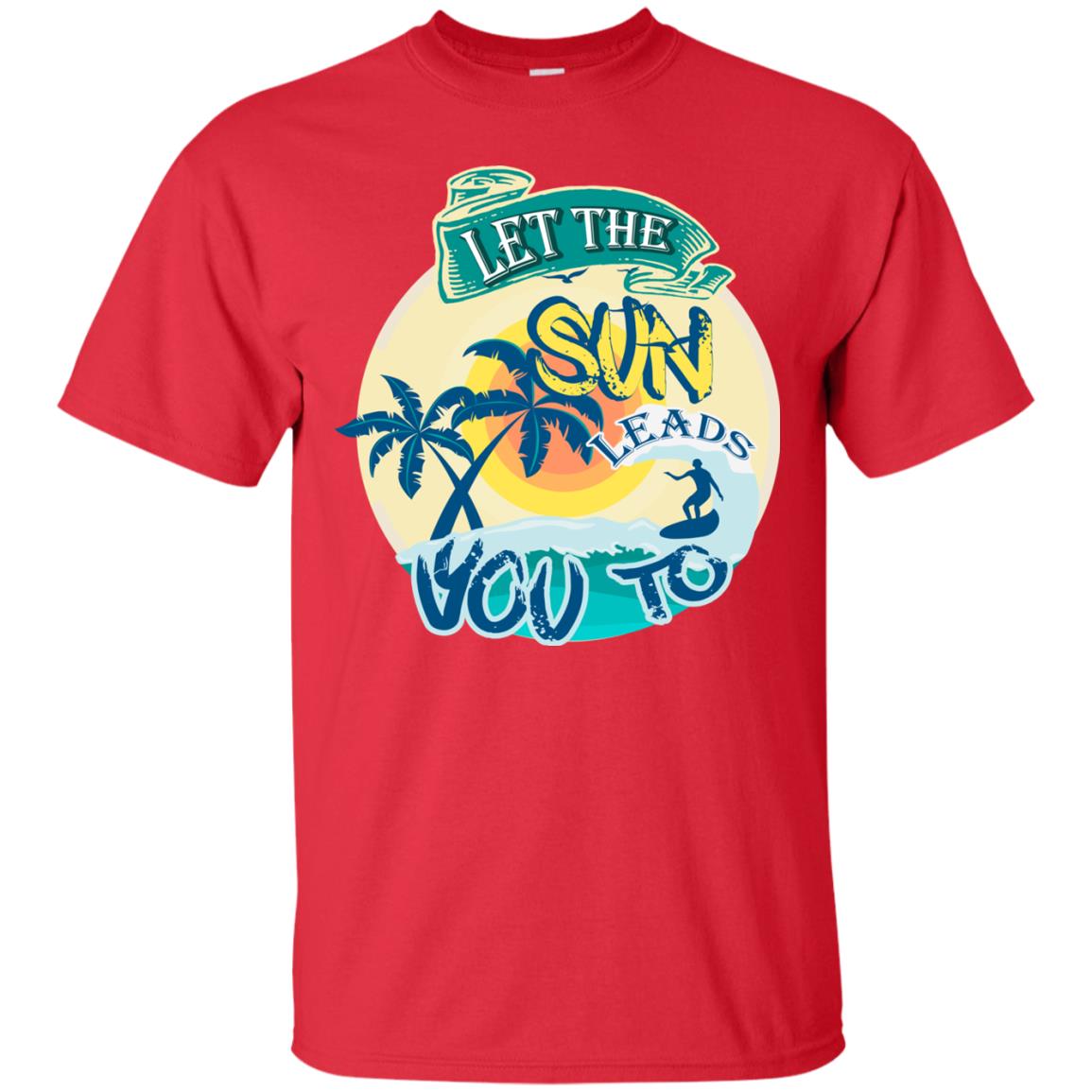 Let The Sun Leads You To Surfing Summer Holiday Shirt Red