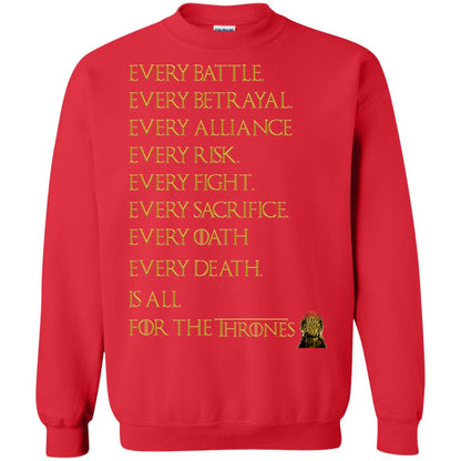 Every Battle Every Betrayal Every Alliance Every Risk Is All For The Thrones Game Of Thrones Shirt Red
