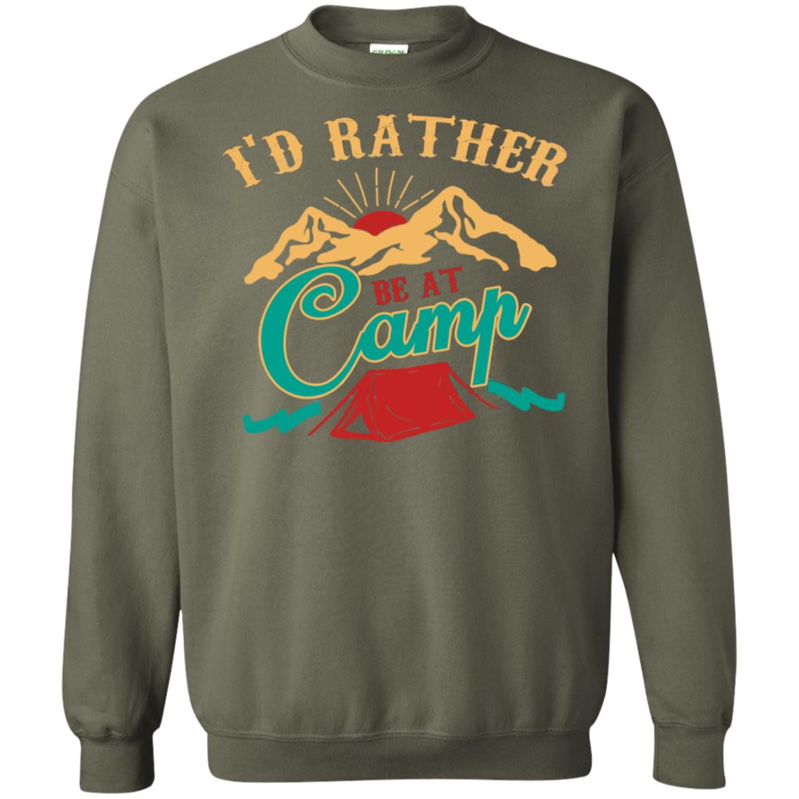 I'd Rather Be At Camp Camping Lovers Gift Shirt For Mens Of Womens Military Green