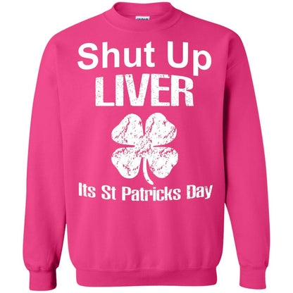 Shut Up Liver Saint Patrick_s Day T-shirt Heliconia