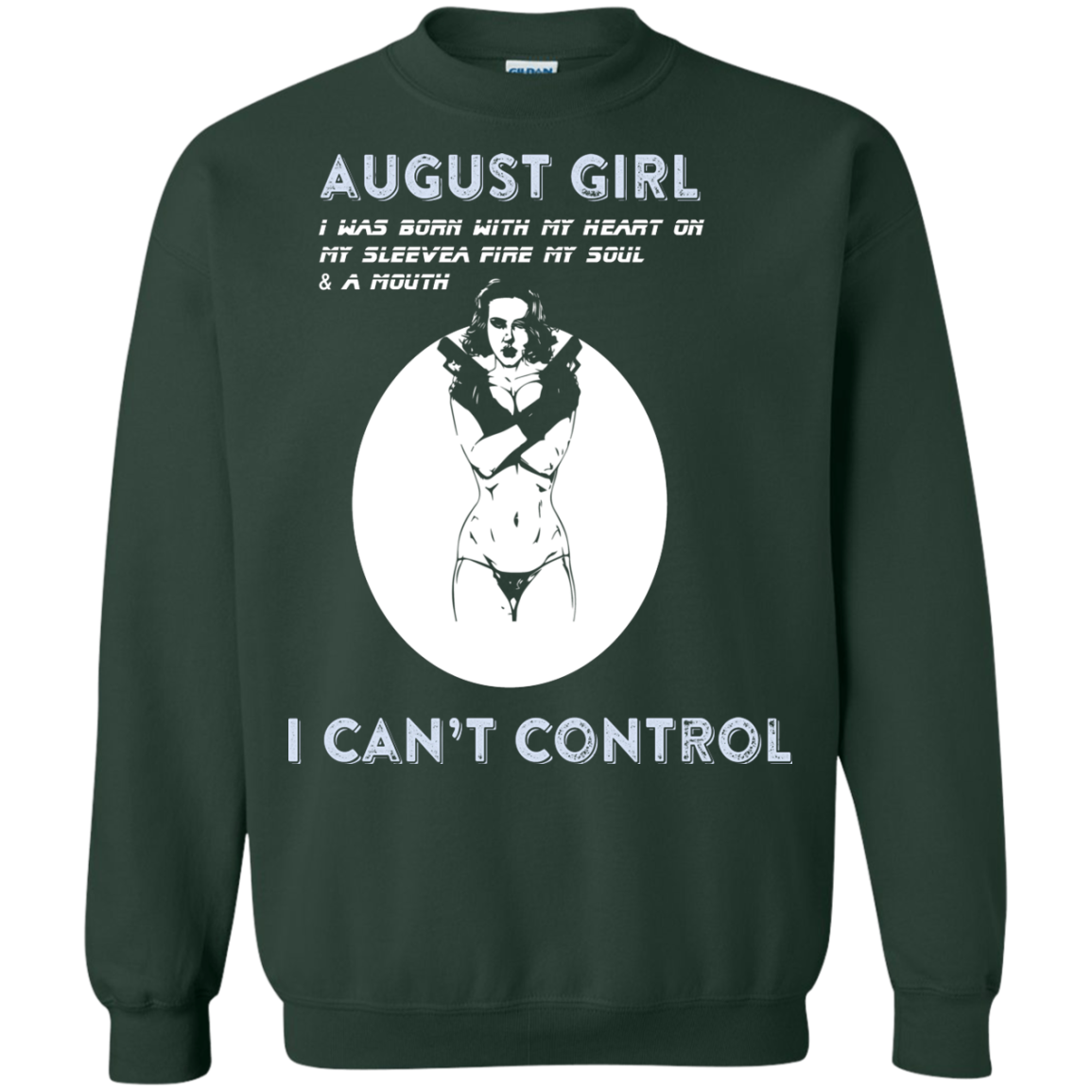 August Girl I Was Born With My Heart T-shirt Forest Green