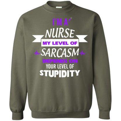 Im A Nurse My Level Of Saracasm Depends On Your Level Of Stupidity Military Green