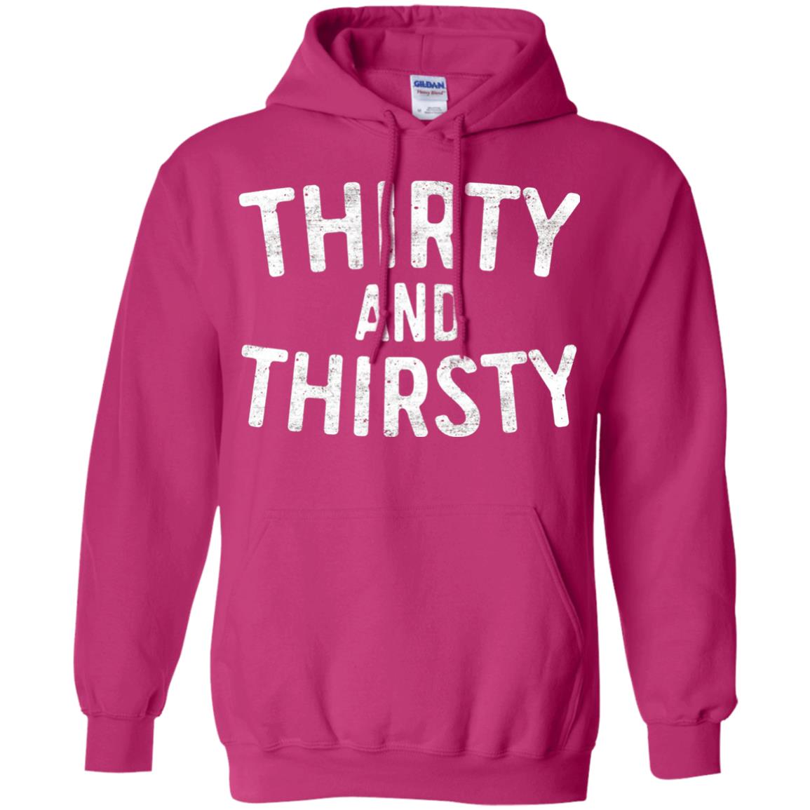 Thirty And Thirsty T-shirt Funny 30th Birthday T-shirt Heliconia