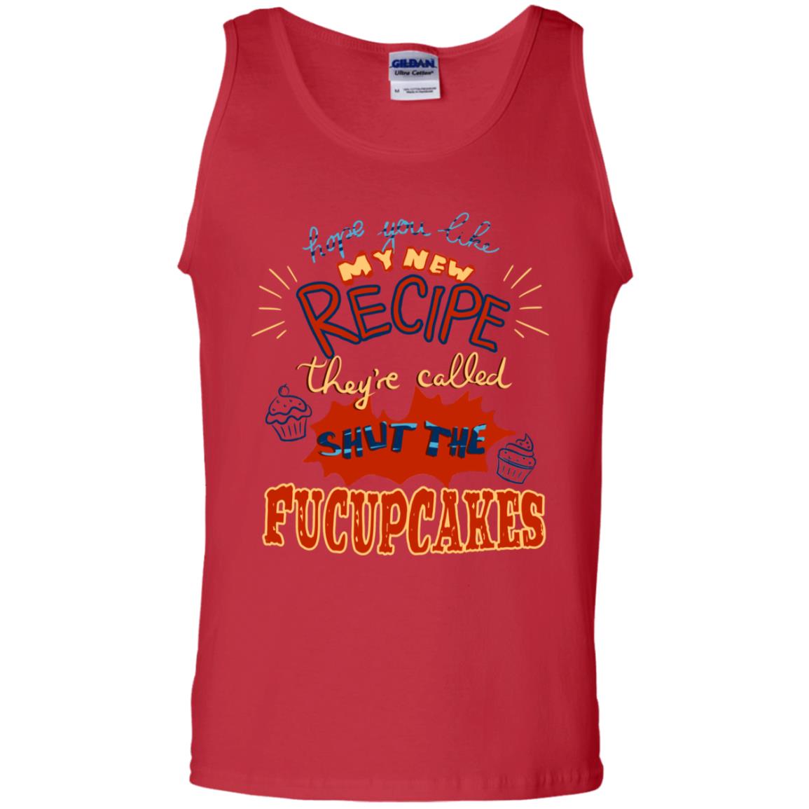 Hope You Like My New Recipe They're Called Shut The Fucupcakes Shirt Red