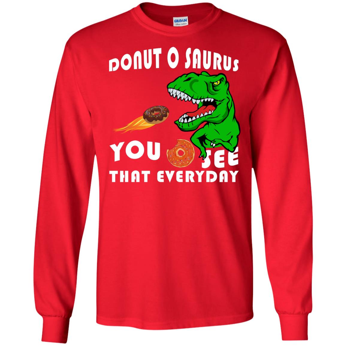 Donut O Saurus You O See That Everyday Donut Saurus Shirt Red