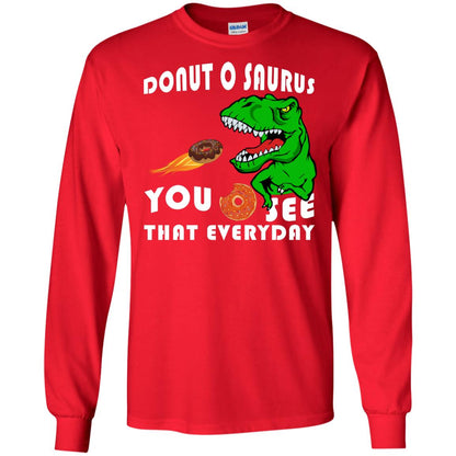 Donut O Saurus You O See That Everyday Donut Saurus Shirt Red