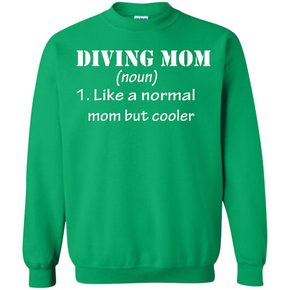 Diving Mom Like A Normal Mom But Cooler Diving Gift Shirt For Mom Irish Green