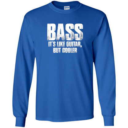 Funny Music T-shirt Bass It_s Like Guitar But Cooler Royal