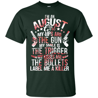I_m An August Girl My Lips Are The Gun My Smile Is The Trigger My Kisses Are The Bullets Label Me A Killer Forest