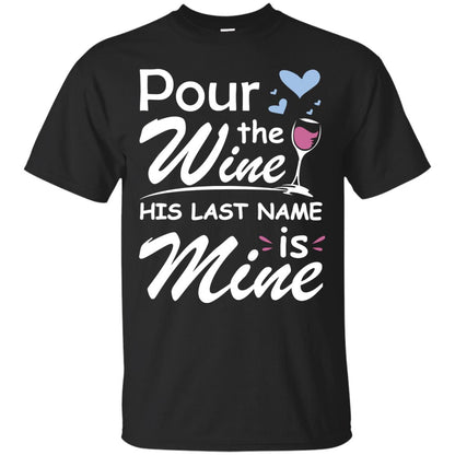 Pour The Wine His Last Nam Is Mine Shirt Black