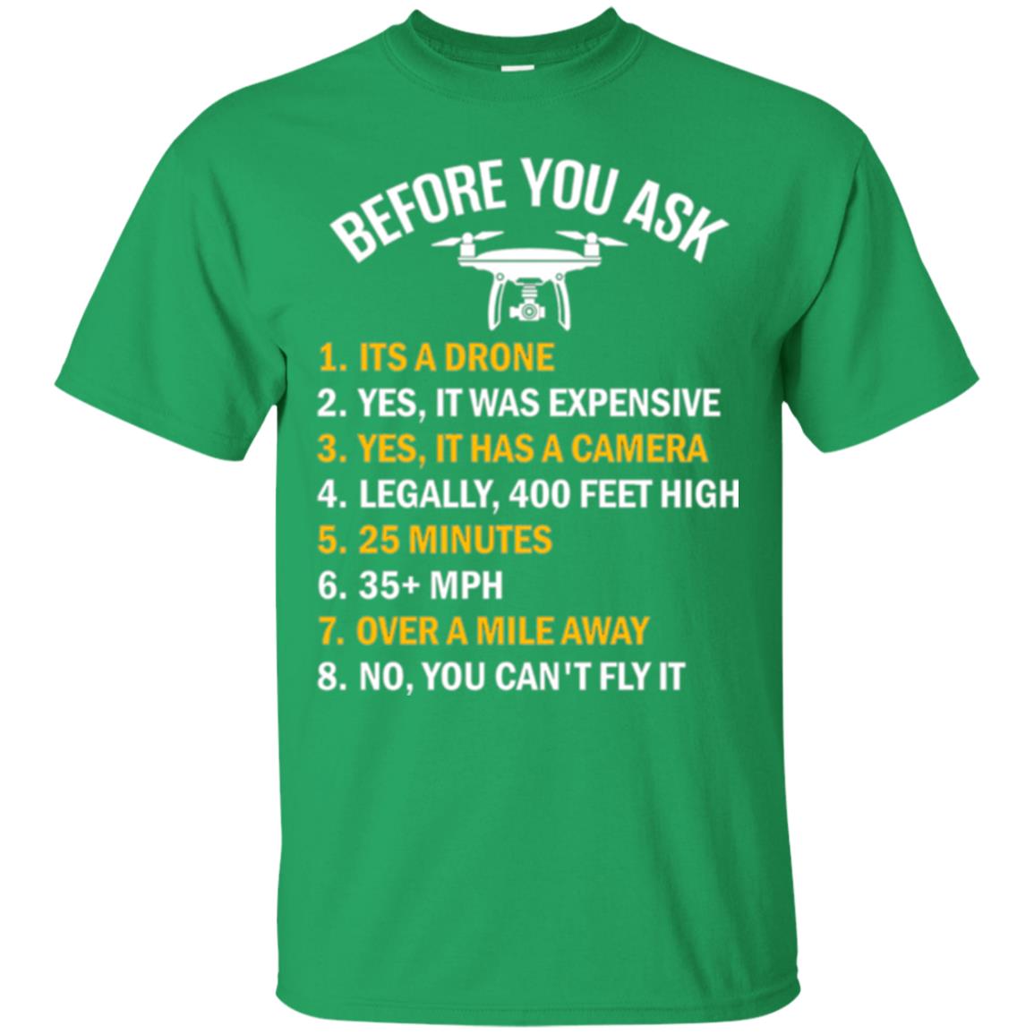 Before You Ask Funny Drone T-shirt You Can_t Fly It Irish Green