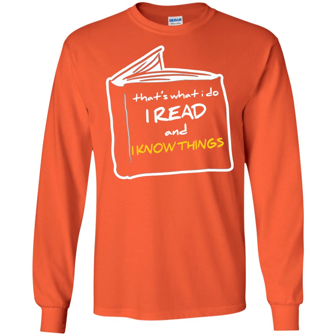 Book Lover T-shirt That's What I Do I Read And I Know Things Orange