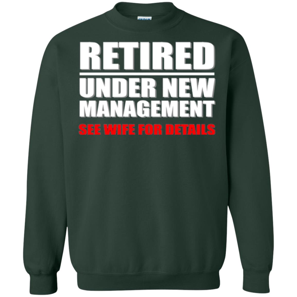 Funny Retirement T-shirt Retired Under New Management Forest Green