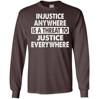 Injustice Anywhere Is A Threat To Justice Everywhere T-shirt Dark Chocolate