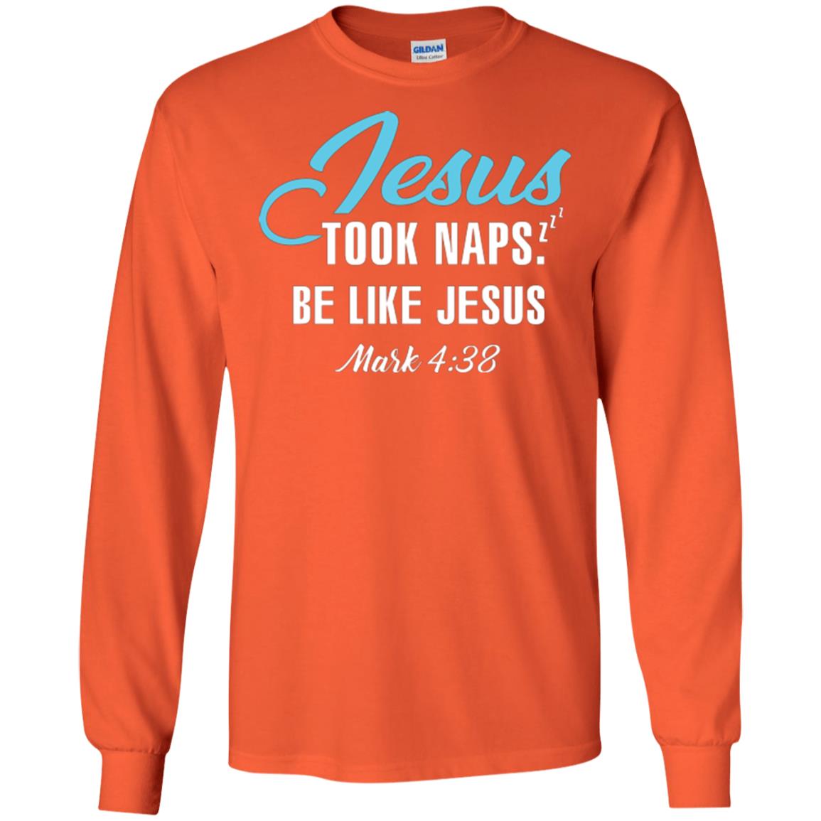 Christian T-shirt Jesus Took Naps Be Like Jesus Orange