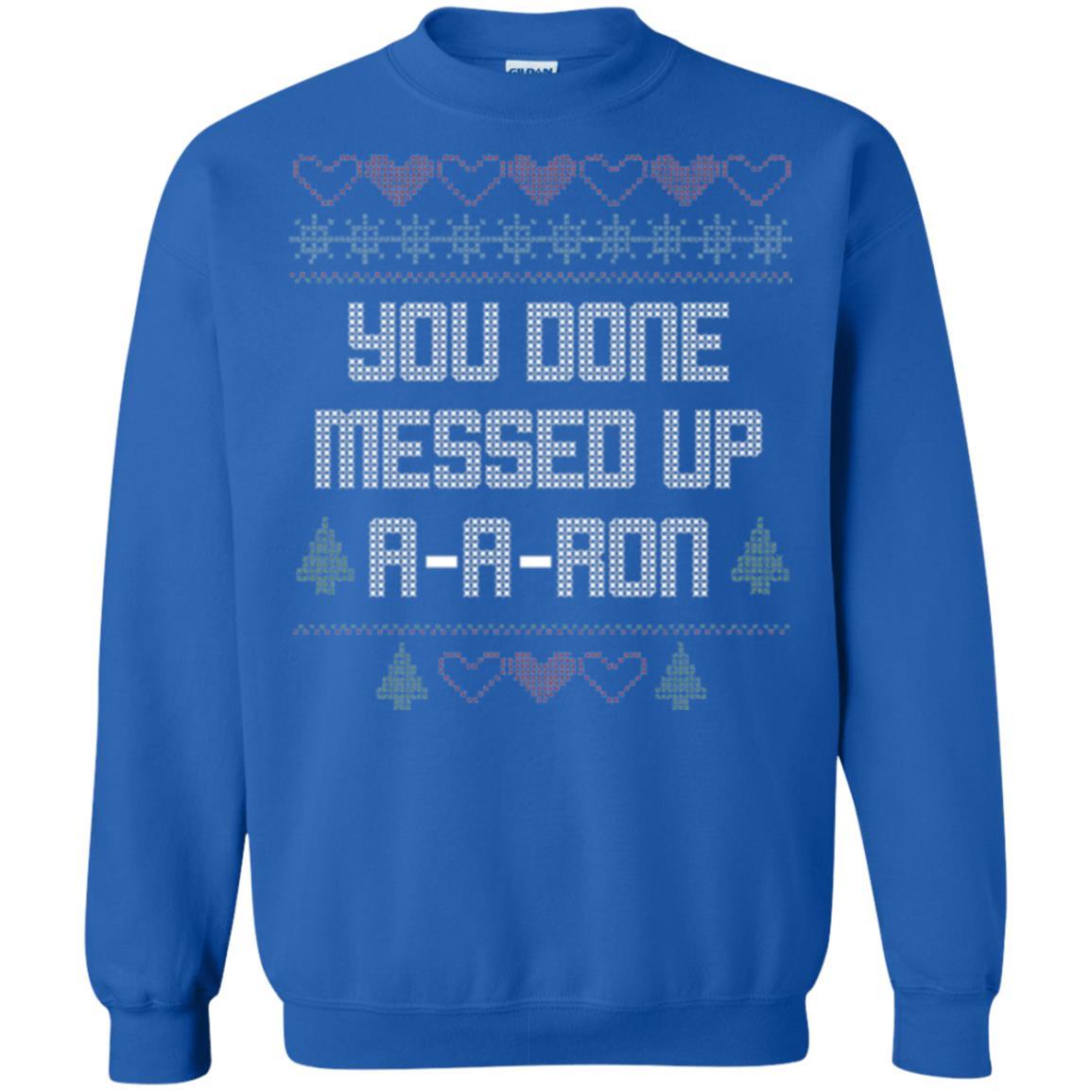 Funny Christmas T-shirt You Done Messed Up A - A - Ron Royal