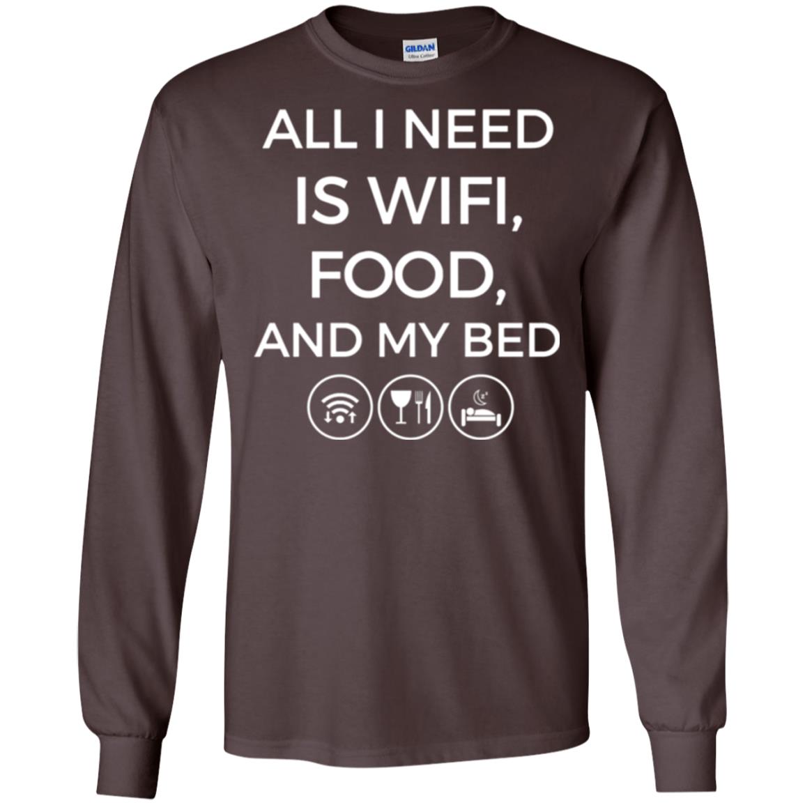 All I Need Is Wifi Food And My Bed T-shirt Dark Chocolate