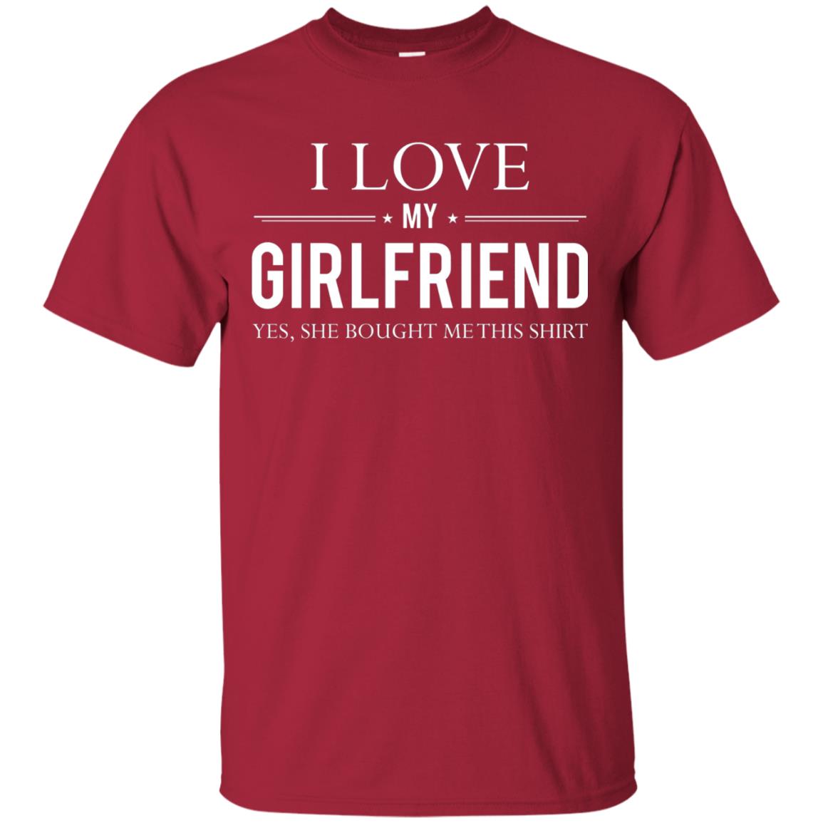 I Love My Girlfriend She Bought Me This Shirt Boyfriend T-shirt Cardinal