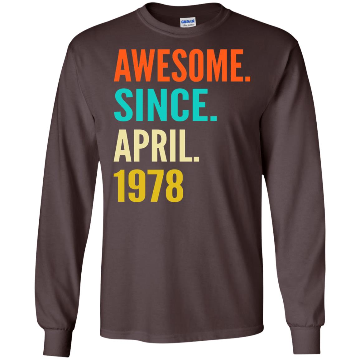 Born In April 1978 40th Birthday Awesome Since April 1978 Dark Chocolate