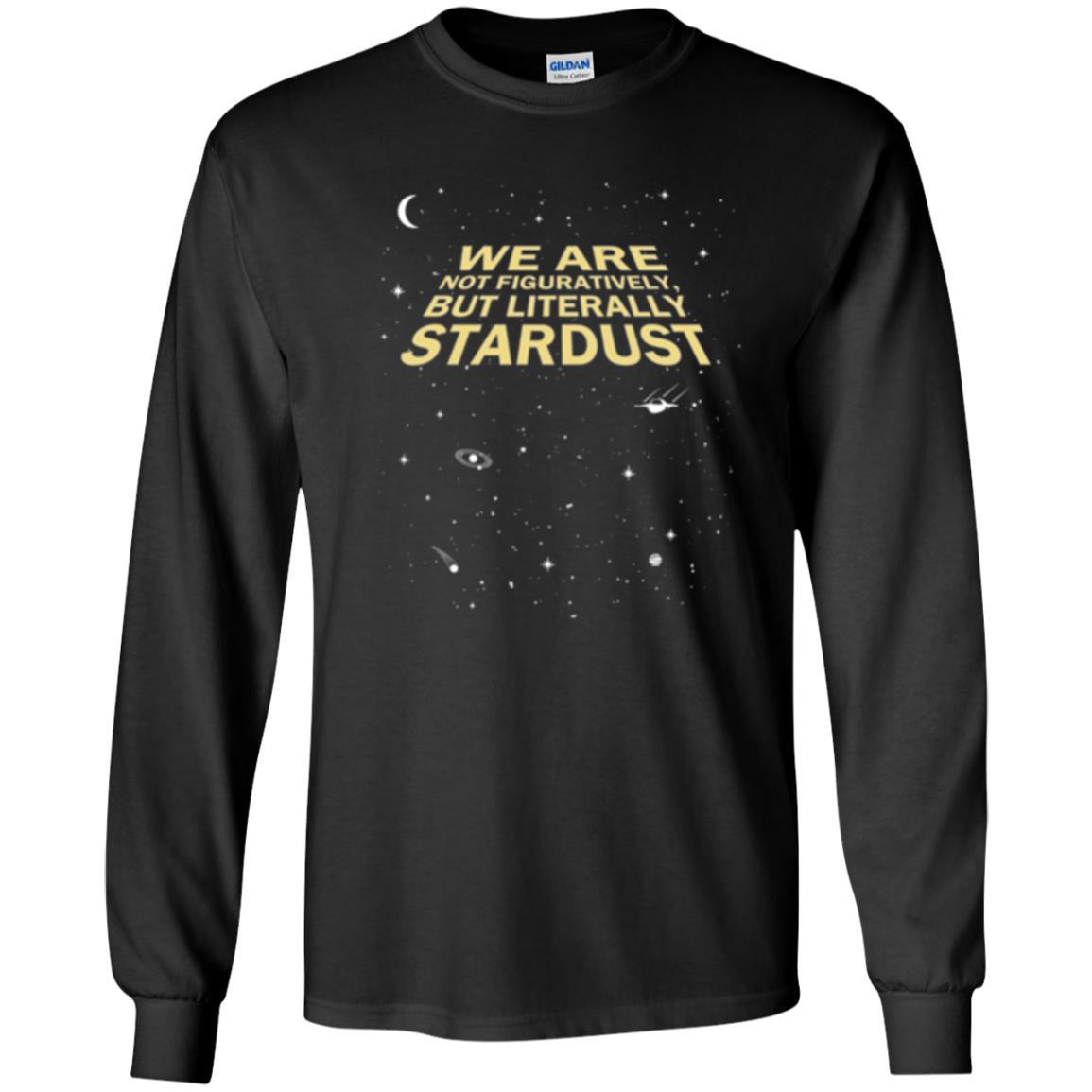 Astronomy T-shirt We Are Not Figuratively But Literally Stardust Black