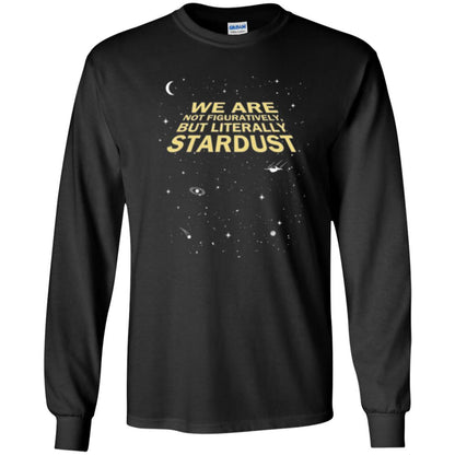 Astronomy T-shirt We Are Not Figuratively But Literally Stardust Black