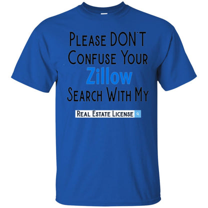 Realtor T-shirt Please Don_t Confuse Your Zillow Royal