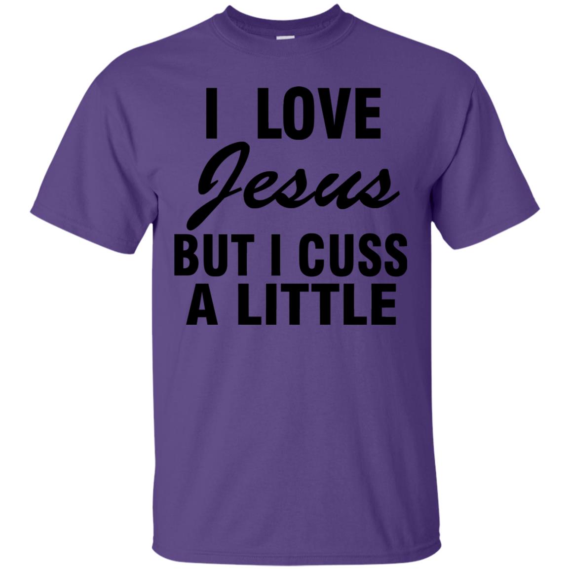 I Love Jesus But I Cuss A Little Shirt Purple