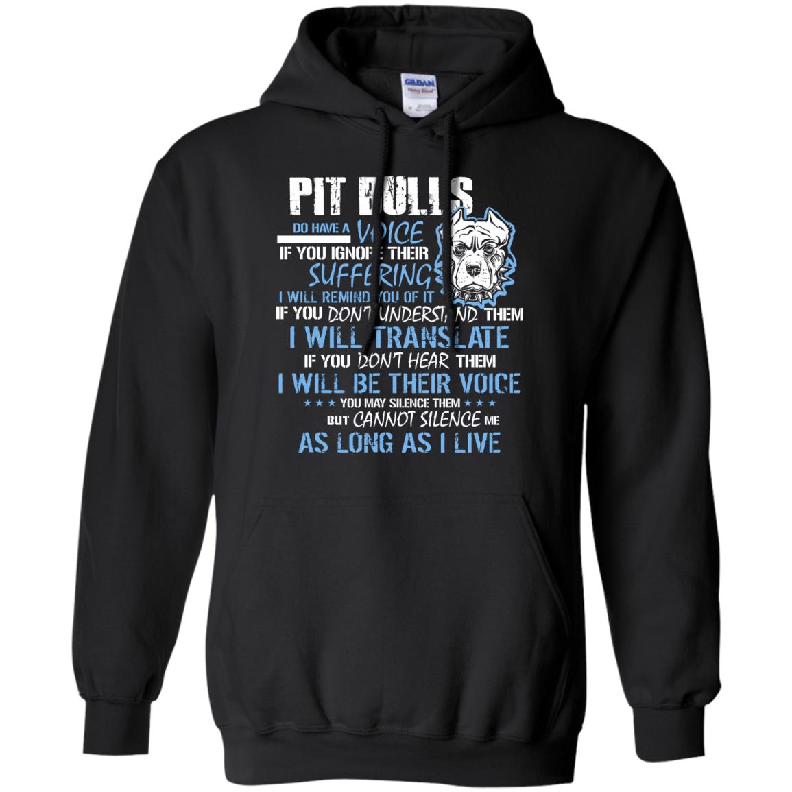 Pit Bulls Do Have A Voice If You Ignore Their Suffering I Will Remind You Of It ShirtG185 Gildan Pullover Hoodie 8 oz.