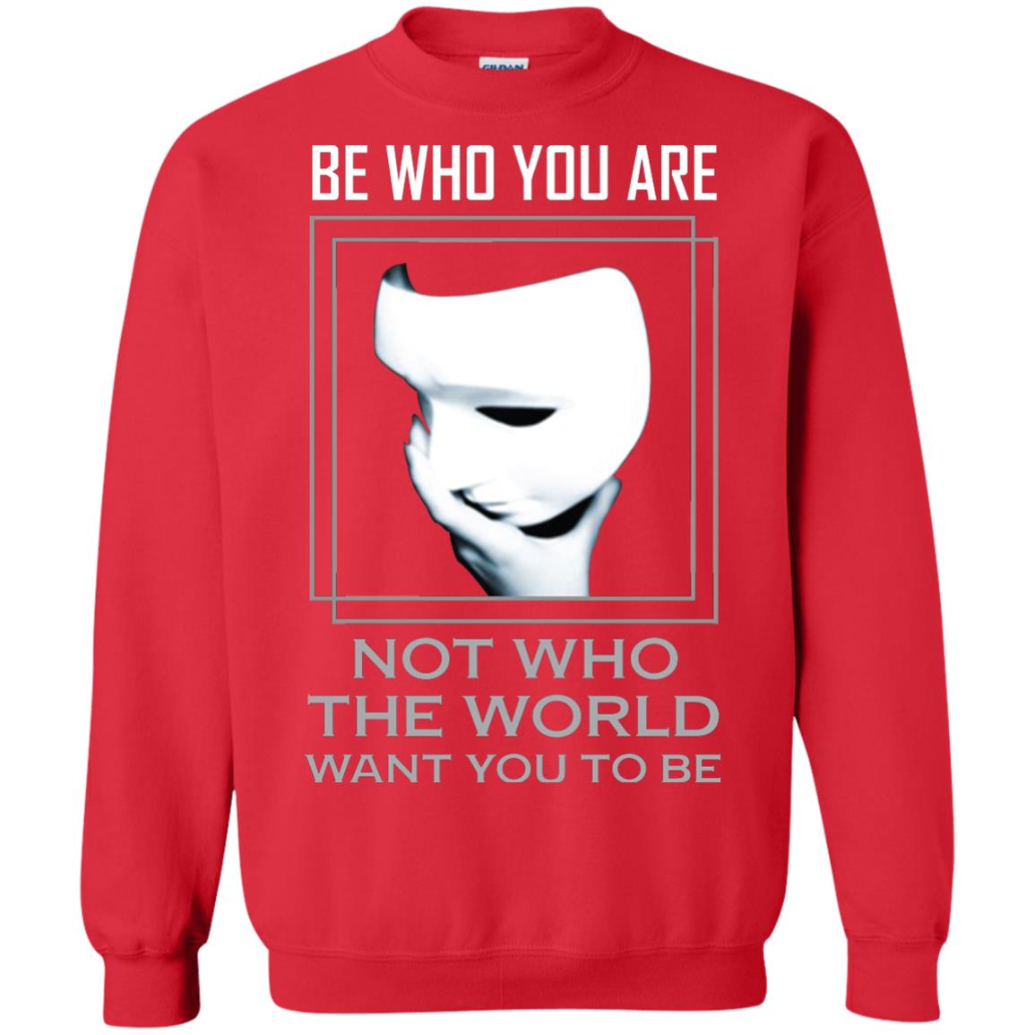 Be Who You Are Not The World Want You To Be Shirt Red