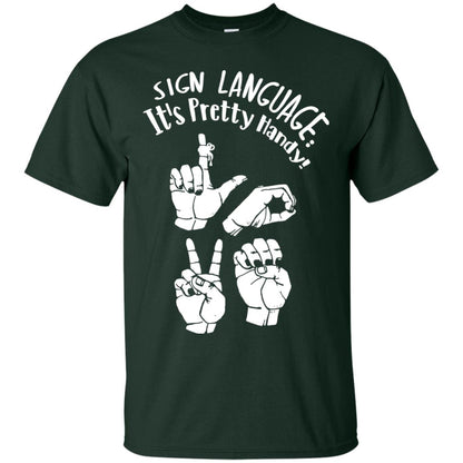 Love T-shirt Sign Language It's Pretty Handy Forest