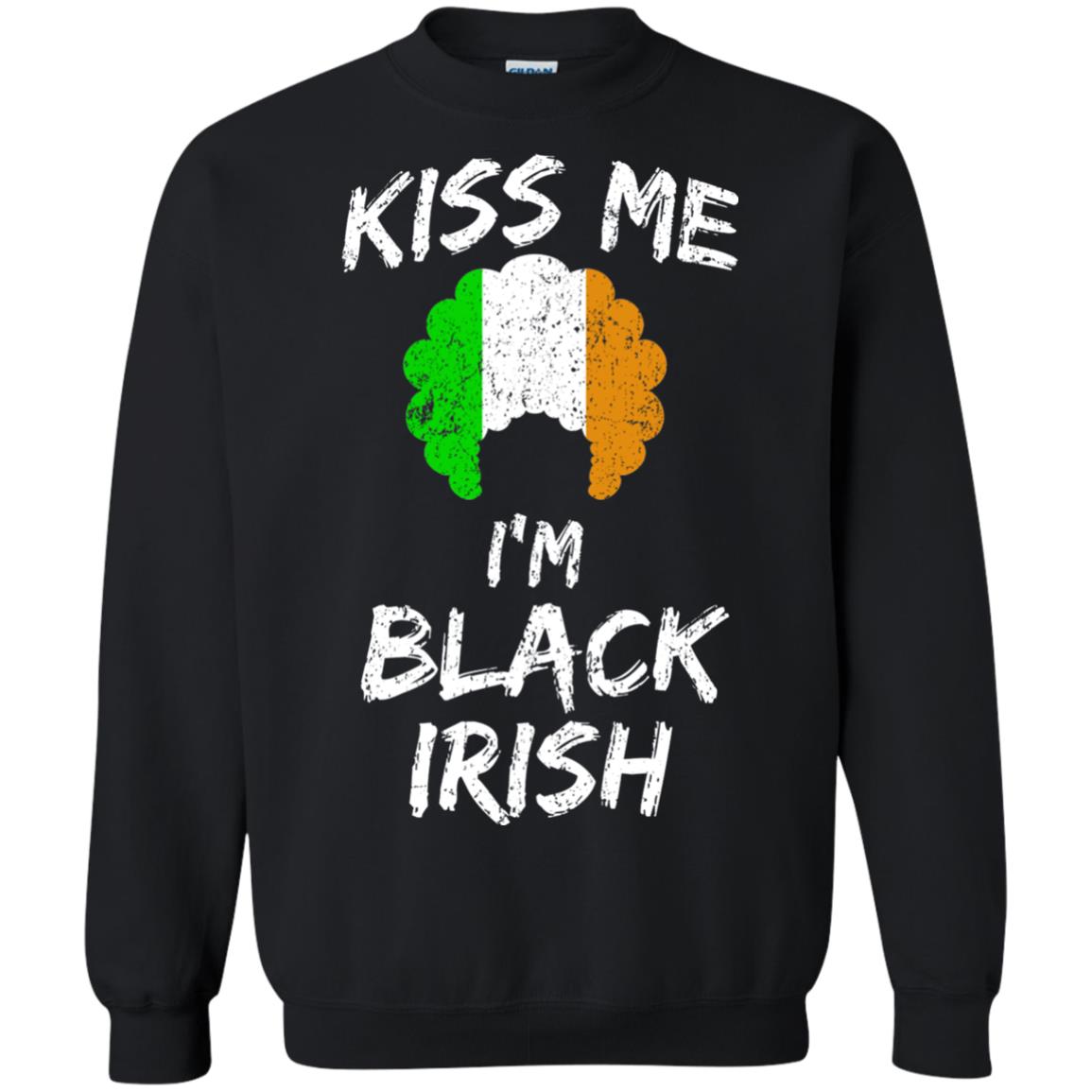 Kiss Me I_m Black Irish Funny St Patrick_s Day T-shirt Black