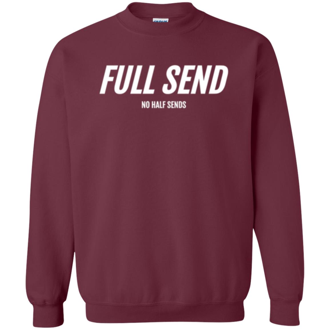 Full Send No Half Send T-shirt Maroon