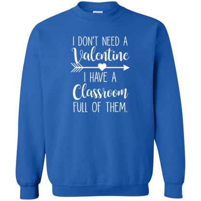 Teacher T-shirt I Don_t Need A Valentine I Have Classroom Full Of Them Royal